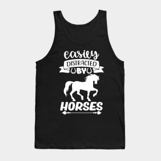 Cute Horse lover Quote Easily Distracted by Horses Tank Top